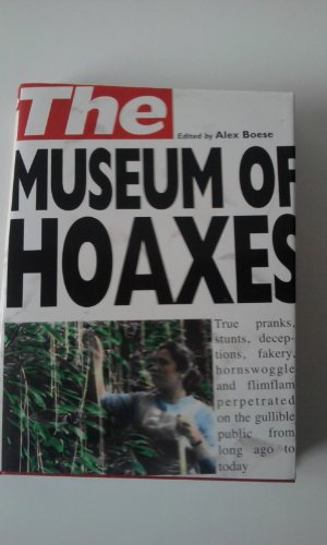 Beispielbild fr The Museum of Hoaxes: The World's Greatest Hoaxes zum Verkauf von WorldofBooks