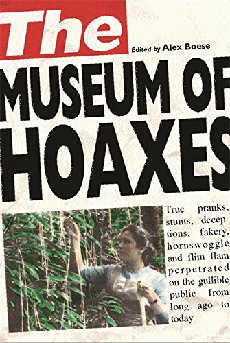 9780752857725: The Museum of Hoaxes: The World's Greatest Hoaxes