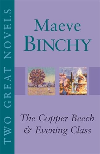 Beispielbild fr Two Great Novels - Maeve Binchy: "The Copper Beech", "Evening Class" zum Verkauf von AwesomeBooks