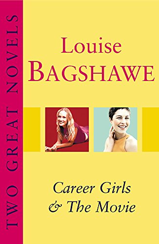 Beispielbild fr Louise Bagshawe: Two Great Novels: "Career Girls", "The Movie" zum Verkauf von AwesomeBooks