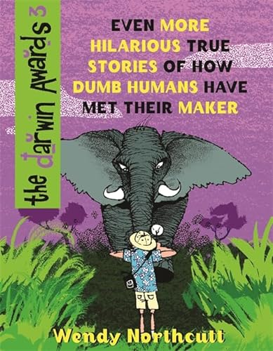Beispielbild fr The Darwin Awards III: Even More True Stories of How Dumb Humans Have Met Their Maker zum Verkauf von AwesomeBooks