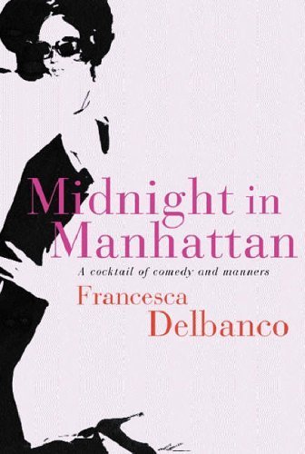 Imagen de archivo de Midnight in Manhattan : A Cocktail of Comedy and Manners a la venta por Better World Books Ltd