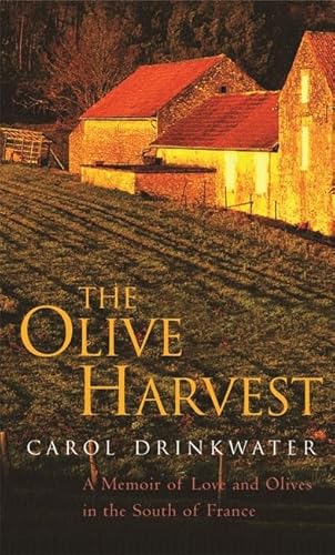 9780752861784: The Olive Harvest: A Memoir of Love, Old Trees, and Olive Oil