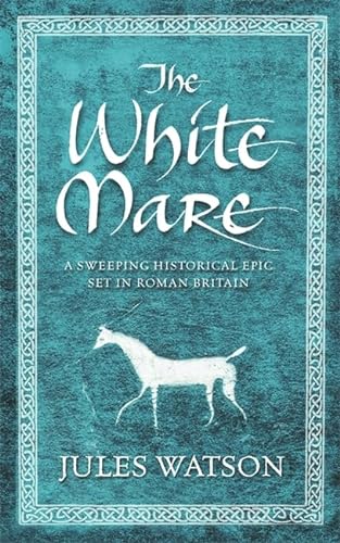 Beispielbild fr The White Mare: Book One of the Dalriada Trilogy zum Verkauf von WorldofBooks