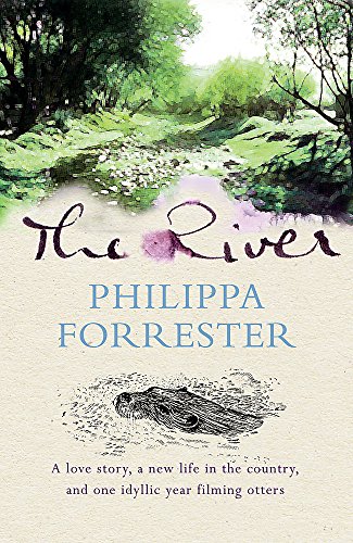 Beispielbild fr The River: A love story, a new life in the country, and one idyllic year filming otters zum Verkauf von WorldofBooks