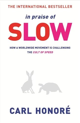 Stock image for In Praise of Slow : How a Worldwide Movement Is Challenging the Cult of Speed for sale by Better World Books