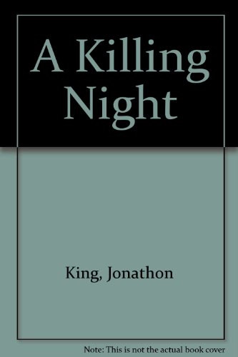A Killing Night (9780752864655) by King, Jonathon