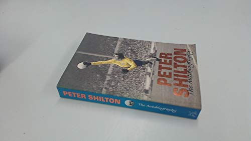 Beispielbild fr Peter Shilton: The Autobiography: My Autobiography zum Verkauf von AwesomeBooks