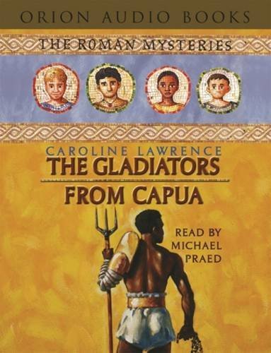 Stock image for The Roman Mysteries: The Gladiators from Capua: Book 8 for sale by John Sanders