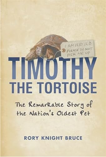Stock image for Timothy the Tortoise : The Remarkable Story of the Nation's Oldest Pet for sale by Better World Books