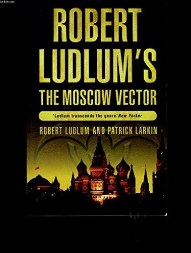 Stock image for The Robert Ludlum's The Moscow Vector: A Covert-One Novel for sale by Ammareal