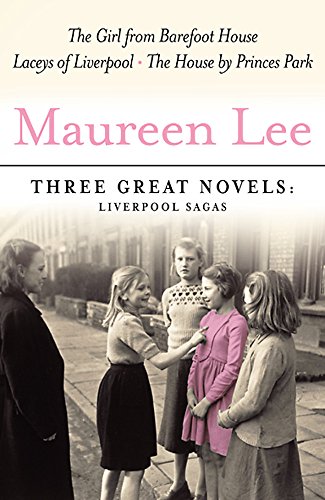 Beispielbild fr Maureen Lee: Three Great Novels: Bestselling Liverpool Sagas: The Girl From Barefoot House, The House by Princes Park, Laceys of Liverpool zum Verkauf von WorldofBooks