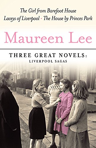 9780752869056: Maureen Lee: Three Great Novels: Bestselling Liverpool Sagas: The Girl From Barefoot House, The House by Princes Park, Laceys of Liverpool