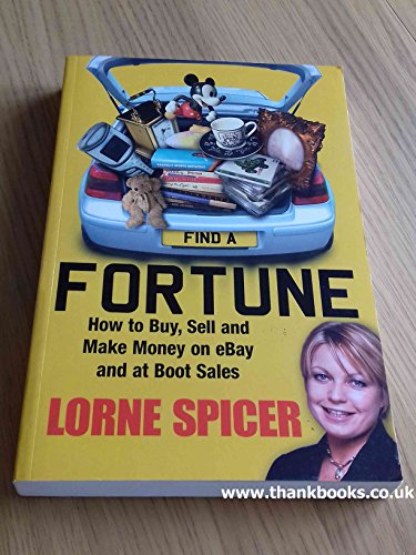 Stock image for Find a Fortune. How to Buy, Sell and Make Money on Ebay and at Boot Sales for sale by The London Bookworm