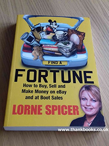 9780752869582: Find a Fortune : How to Buy, Sell and Make Money on Ebay and at Boot Sales