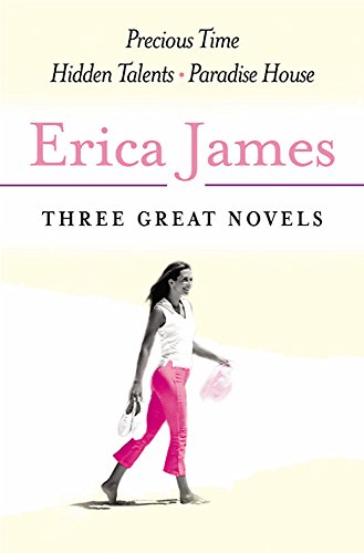 Beispielbild fr Erica James: Three Great Novels 3 : Precious Time, Hidden Talents, Paradise House zum Verkauf von SecondSale