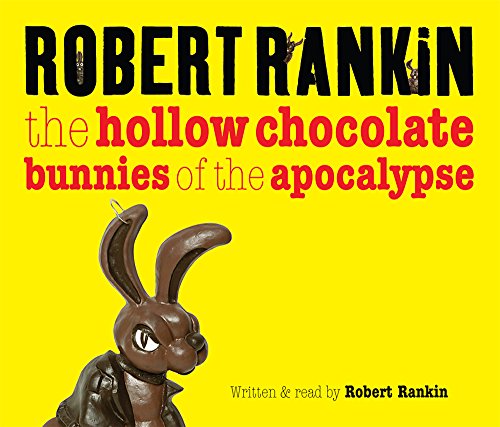 The Hollow Chocolate Bunnies of the Apocalypse (9780752873084) by Rankin, Robert