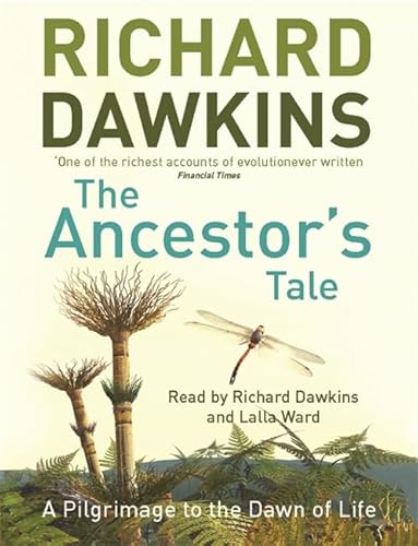 The Ancestor's Tale: A Pilgrimage to the Dawn of Life (9780752873206) by Dawkins, Prof Richard; Wong, Yan