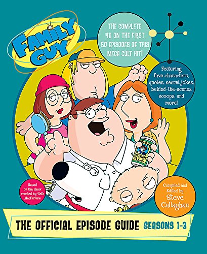 9780752873992: Family Guy: The Official Episode Guide: Seasons 1-3