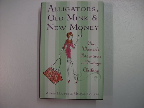 9780752874517: Alligators, Old Mink & New Money