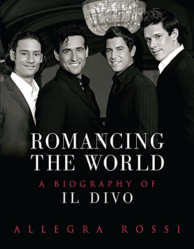 Imagen de archivo de Romancing the World: A Biography of Il Divo a la venta por Jenson Books Inc