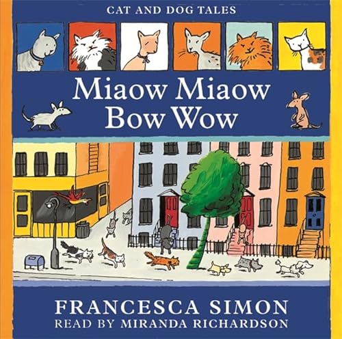 Miaow Miaow Bow Wow (9780752875576) by Francesca Simon