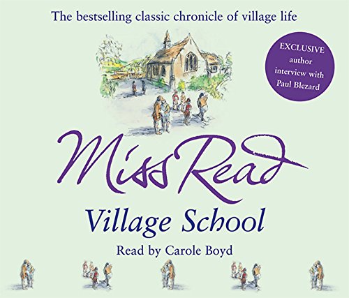 Village School: The superb nostalgic novel set in 1950s England (Fairacre) - Miss Read