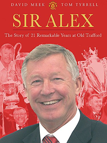 Stock image for Sir Alex: The Story Of 20 Remarkable Years At United (Biography) for sale by Goldstone Books