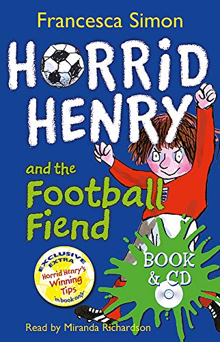 Stock image for Horrid Henry and the Football Fiend (Book/CD) for sale by AwesomeBooks