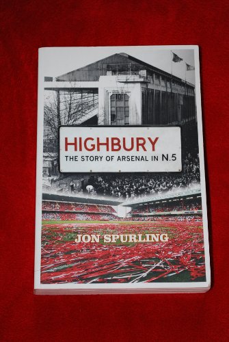 Stock image for Highbury: The Story of Arsenal In N.5 for sale by AwesomeBooks