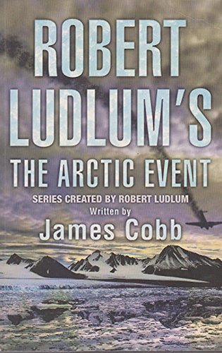 Imagen de archivo de Robert Ludlum's The Arctic Event: A Covert-One novel a la venta por AwesomeBooks