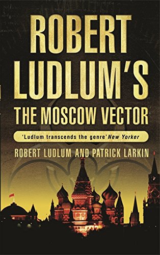 9780752877020: Robert Ludlum's The Moscow Vector: A Covert-One Novel