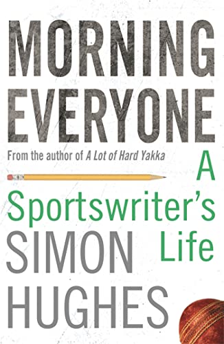 Beispielbild fr Morning Everyone: A Sportswriter's Life zum Verkauf von WorldofBooks
