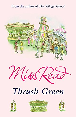 Stock image for Thrush Green: The classic nostalgic novel set in 1950s Cotswolds for sale by WorldofBooks
