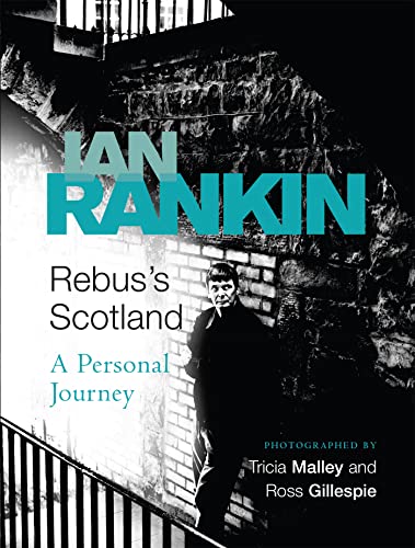9780752877716: Rebus's Scotland: From the iconic #1 bestselling author of A SONG FOR THE DARK TIMES