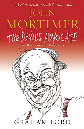 Beispielbild fr John Mortimer: The Devil's Advocate: The Unauthorised Biography zum Verkauf von AwesomeBooks