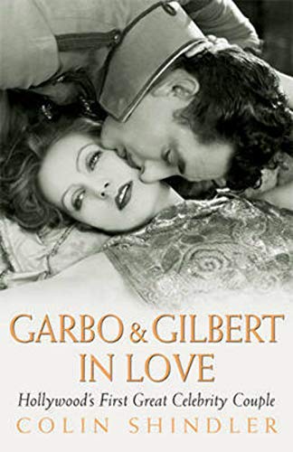 Stock image for Garbo and Gilbert In Love: Hollywood's First Great Celebrity Couple for sale by WorldofBooks
