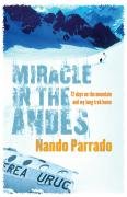 Imagen de archivo de Miracle In The Andes: 72 Days on the Mountain and My Long Trek Home a la venta por WorldofBooks