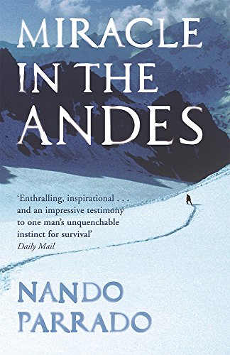 Beispielbild fr Miracle In The Andes: 72 Days on the Mountain and My Long Trek Home zum Verkauf von WorldofBooks