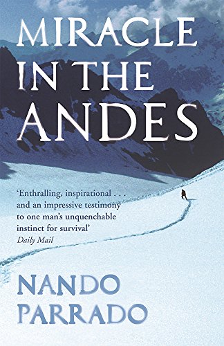 9780752881348: Miracle In The Andes: 72 Days on the Mountain and My Long Trek Home