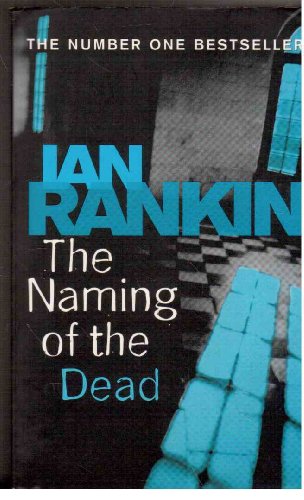 9780752881638: The Naming Of The Dead (A Rebus Novel)