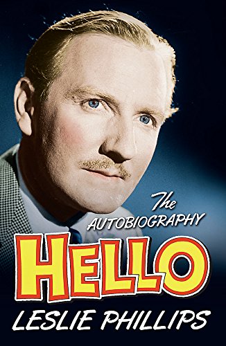 Hello: The Autobiography (9780752881782) by Leslie Phillips