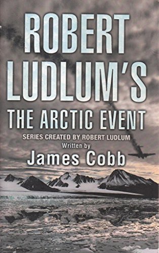 Beispielbild fr Robert Ludlum's the Arctic Event. Series Created by Robert Ludlum zum Verkauf von ThriftBooks-Atlanta