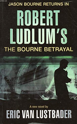 Beispielbild fr Robert Ludlums The Bourne Betrayal (JASON BOURNE) zum Verkauf von Reuseabook
