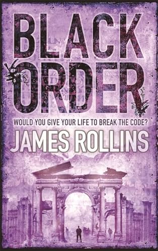 Black Order: A Sigma Force Novel (9780752882444) by Rollins, James