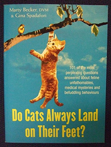 Do Cats Always Land on Their Feet? (9780752882505) by Marty Becker Gina Spadafori; Gina Spadafori