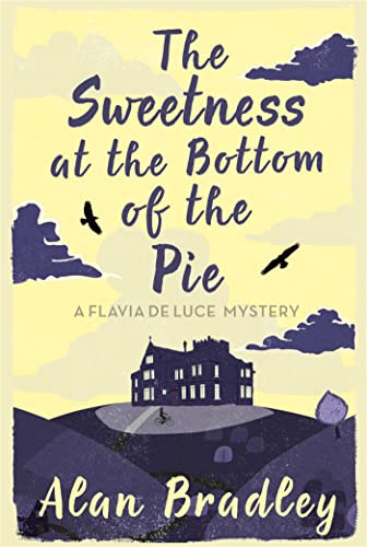 Imagen de archivo de The Sweetness at the Bottom of the Pie: The gripping first novel in the cosy Flavia De Luce series (Flavia de Luce Mystery) a la venta por WorldofBooks