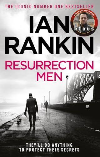 9780752883656: Resurrection Men: From the iconic #1 bestselling author of A SONG FOR THE DARK TIMES (A Rebus Novel)