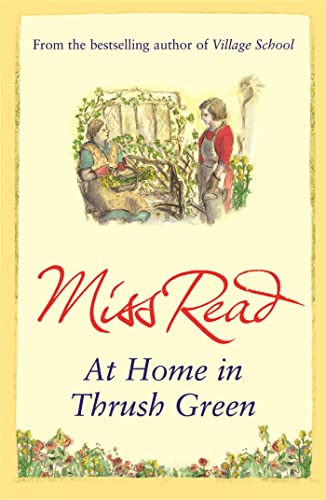 Beispielbild fr At Home in Thrush Green. Miss Read zum Verkauf von ThriftBooks-Atlanta