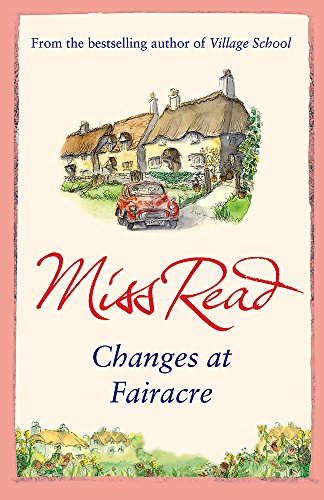 9780752884226: Changes at Fairacre: The tenth novel in the Fairacre series